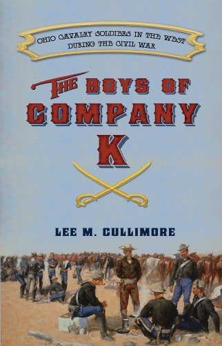 The Boys of Company K: Ohio Cavalry Soldiers in the West During the Civil War