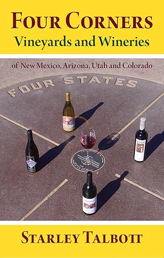 Four Corners: Vineyards and Wineries of New Mexico, Arizona, Utah and Colorado